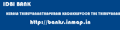 IDBI BANK  KERALA THIRUVANANTHAPURAM KADAKKAVOOR THE THIRUVANANTHAPURAM DISTRICT CO-OPERATIVE BANK LTD  banks information 